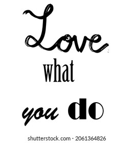 vector-Love What You Do. Font. Handwritten. Lettering for print