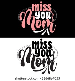 Vector-Miss You Mom-T-shirt Design For Mom Lover.