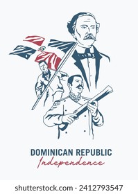 VECTORS. Dominican Republic Independence Day. Featuring founding fathers: Juan Pablo Duarte, Ramon Matias Mella, Francisco Del Rosario Sanchez