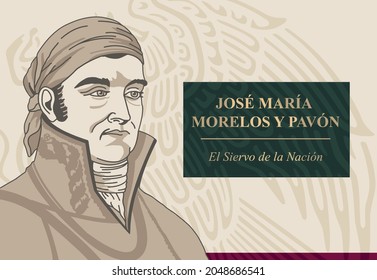 VECTORES. José María Morelos y Pavón, Héroe Nacional, Líder, Siervo de la nación, sacerdote católico, escudo de armas