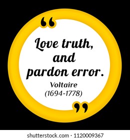 Vectors quote. Love truth, and pardon error. Voltaire (1694-1778)