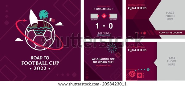 VECTORS. Road to\
Football Cup 2022, World Cup, Qualifiers, Eliminatorias, Soccer\
Championship, Qatar flag, Catar - Banners, Posters, Social Media\
kit, templates,\
scoreboard