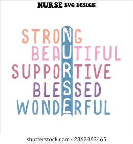 Vector-Strong Beautiful Supportive Blessed Wonderful-SVG Design , Nursing T-shirt Design For Nurse.