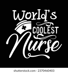 Vector-World's Coolest Nurse-Nurse-Nursing t-shirt Design For Nurse.