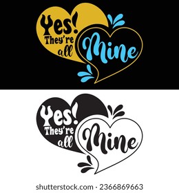 Vector-Yes! They’re All Mine-T-shirt Design For Mom Lover.