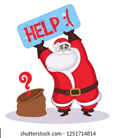 Vectror sad santa claus holds a signboard and asking for help. Santa lost presents. Robbed on Christmas Eve. Sad Santa and empty Christmas bag. No Gift. For events, christmas party or print.