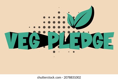 Veg Pledge go meat free for a month - vegetarian concept