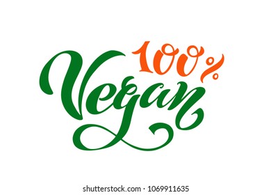 Vegan 100% Vector Lettering. Handwritten lettering for restaurant, cafe menu. Vector elements for labels, logos, badges, stickers or icons. Vector illustration, food design.