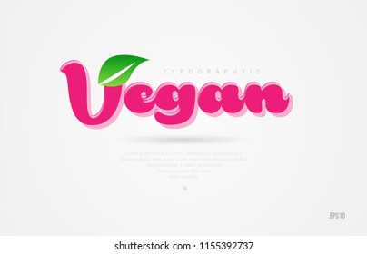 vegan 3d word with a green leaf and pink color on white background suitable for card icon brochure or typography logo design