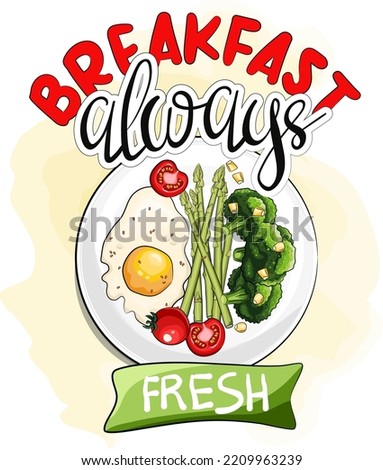 Vegan breakfast cartoon vector illustration. Fried eggs with broccoli and asparagus on plate. Breakfast always fresh creative lettering. Vegetarian healthy dish and slogan. Restaurant poster template