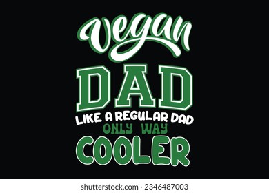 Veganer Papa wie ein normaler Papa nur viel cooler vegan T Shirt Design. veganisches T-Shirt, veganisches Typografie-T-Shirt