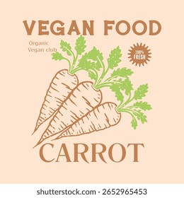Vegan food Carrot. Carrot Club artwork for t shirt print. Carrot vintage t-shirt design. Fresh Food club. Carrot poster and other uses. Fruit and vegetable set design. Organic vegetable market. 