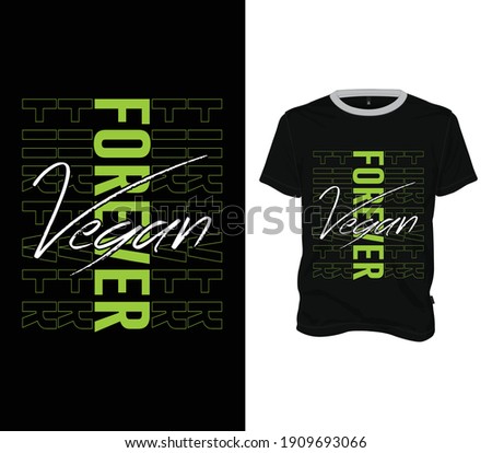 Vegan Forever Tshirt - Vegan tshirt design template