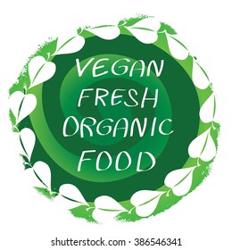 Vegan fresh organic food vector  - retro style logo label for bio organic, eco healthy food  for restaurant menu. Grunge templates with floral elements in green color. Artistic collection.