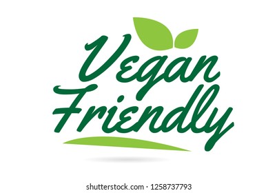 Vegan Friendly hand written word text for typography design in green color with leaf  Can be used for a logo or icon