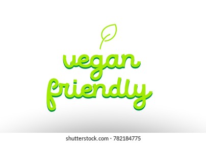vegan friendly word concept icon with green leaf suitable as a logo for a company or package design