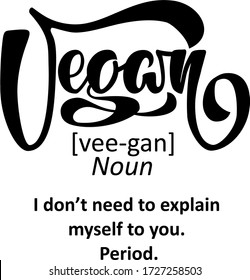 Vegan Funny definition quote. Hand lettering isolated text illustration.