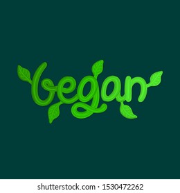 Vegan green lettering with leaves. Title of menu, flyer, poster in cafe or restaurant. Label, sticker. Vector illustration, eps10