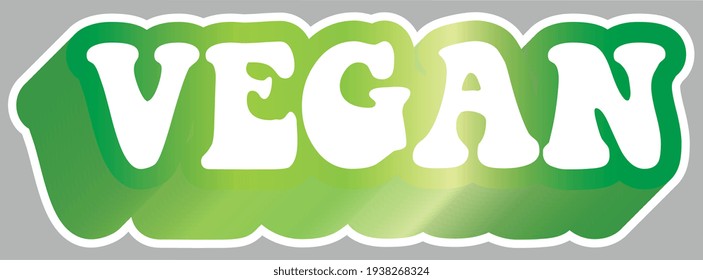 Vegan. Green Slogan, isolated on simple background. Sticker for stationery. Ready for printing. Trendy graphic design element. Retro font calligraphy in 60s funky style. Vector EPS 10. 