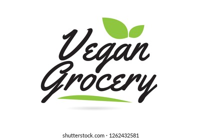 Vegan Grocery hand written word text for typography design in black color with leaf  Can be used for a logo or icon