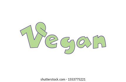 Vegan. Healthy lifestyle. Modern lettering. Hand drawn vector image isolated on a white background.