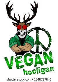 Vegan hooligan - Deer. Vector illustration. T-shirt print. Eps 10