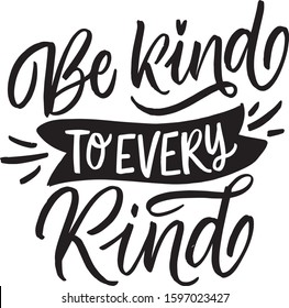 VEGAN lettering quotes "be kind to every kind" for print, vegeterian cafe, poster, totebag, package design, t-shirts, vegan menu, etc