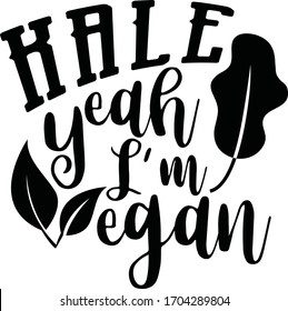 Vegan lettering quotes, Plant based vegan diet. Calligraphic and typographic quote. food design quote.
