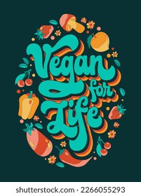 Vegan for life - colorful lettering design with 70s script style phrase surrounded by funky vegetables and leaves. Isolated vector typography. Vegan, vegetarian, healthy lifestyle creative banner