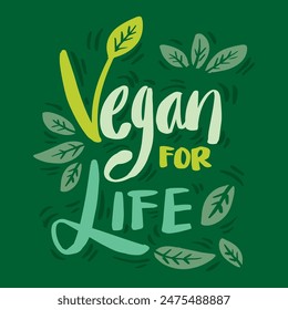 Vegan for life.  Handwritten quote. Vector illustration.