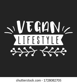 Vegan Lifestyle Quote Motivational Design. Vegetarian Food Badge Illustration vector sayings.