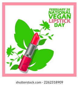 Un lápiz de labios vegano con ilustraciones de hojas y flores con texto en negrita en un marco sobre un fondo blanco para conmemorar el Día Nacional del Vártigo Vegan el 28 de febrero