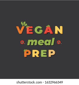 Vegan meal prep - lettering label design. Vector illustration.