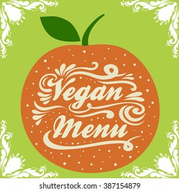 Vegan menu. Hand drawn Typographic vintage poster. For print on T-shirts and bags, label, restaurant menu and organic food shop. lettering. Inspirational eco poster.