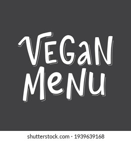 Vegan menu hand written lettering sign for restaurant, cafe, bistro. Vector stock illustration isolated on chalkboard background, template design, window sticker.