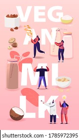 Vegan Milk Concept. Characters with Assortment of Organic Non Dairy Drinks from Nuts, Oatmeal, Rice and Soy. Health Care, Diet and Nutrition Poster Banner Flyer. Cartoon People Vector Illustration
