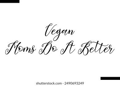 Las madres veganas lo hacen con un texto tipográfico más elegante diciendo