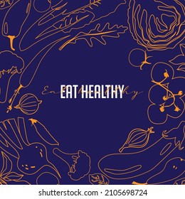 Vegan outline silhouette vector frame illustration with orange contour on purple backgroung. "Eat healthy" lettering calligraphy text sign. Border design with, cabbage, eggplant, broccoli, beets.