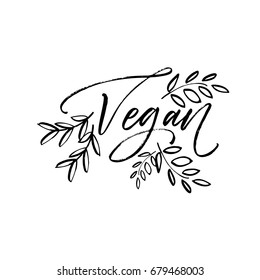 Vegan phrase with leaves elements. Ink illustration. Modern brush calligraphy. Isolated on white background.