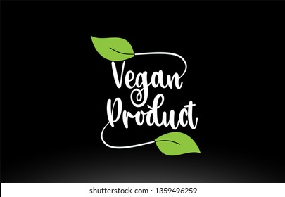Vegan Product word or text with green leaf on black background suitable for card icon or typography logo design