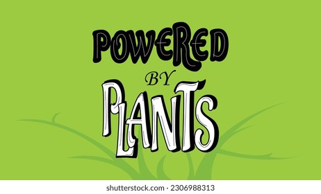 Vegan Quote - Powered by Plants Slogan Illustration