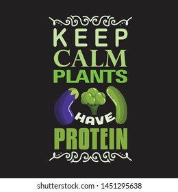 Vegan quote and saying. Keep calm plants have protein