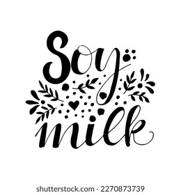 Vegan soy milk label  lettering. Delicious  plant drink text elements. Soy plant-based milk drink. Vector illustration.  Perfect for  packaging  dairy products. 