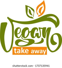 Vegan Take Away logo. Hand lettering illustration made in brush calligraphy style. Green and orange colours.