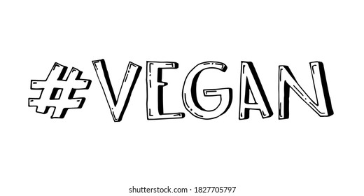 Vegan. Title for World Vegan Day. Vector hand drawn sketch word isolated on white background.