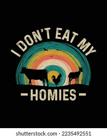 Vegan T-shirt Design I Don't Eat My Homies