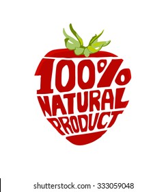 Vegan typographic print with strawberry. 100% natural product.  Can be used as a print on T-shirts and bags, label, restaurant menu and shop of organic food. Hand draw. Inspirational eco poster.