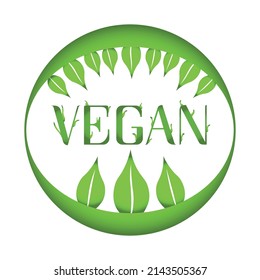 Vegan vector icon. Organic, bio, eco symbol. Vegan, no meat, lactose free, healthy, fresh and nonviolent food. Round green vector illustration with leaves for stickers, labels and logos