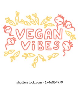 Vegan Vibes. Sign with carrots and beets. Frame for text. Vegan slogan for package design, web, print t-shirt, logo, poster, symbol, design