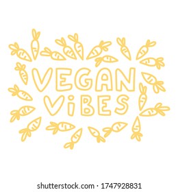 Vegan Vibes. Sign with carrots. Frame for text. Vegan slogan for package design, web, print t-shirt, logo, poster, symbol, design